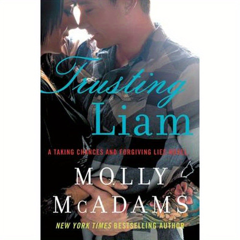 Trusting Liam: A Taking Chances and Forgiving Lies Novel