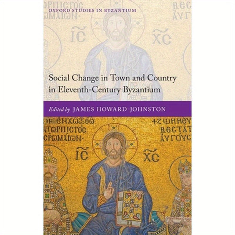 Social Change in Town and Country in Eleventh-Century Byzantium