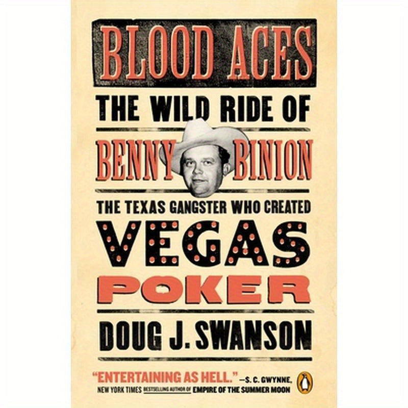 Blood Aces: The Wild Ride of Benny Binion, the Texas Gangster Who Created Vegas Poker