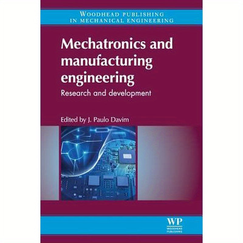 Mechatronics and Manufacturing Engineering: Research and Development