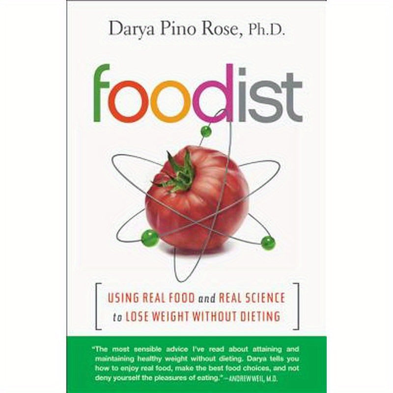 Foodist: Using Real Food and Real Science to Lose Weight Without Dieting