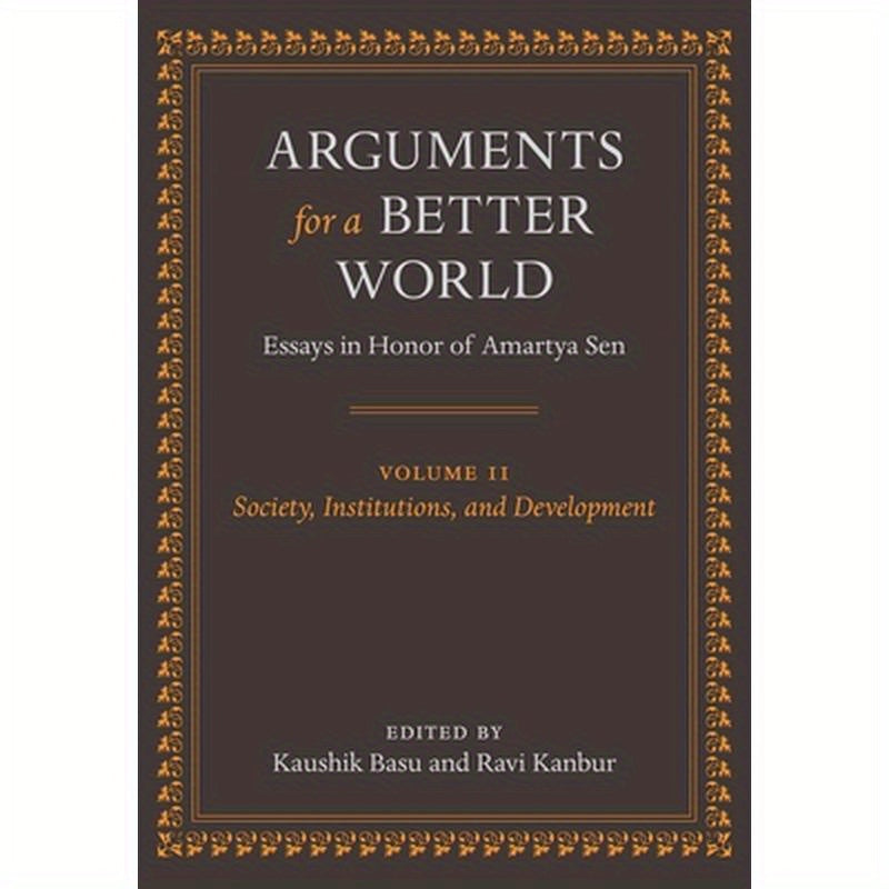 Arguments for a Better World: Essays in Honor of Amartya Sen: Volume II: Society, Institutions, and Development