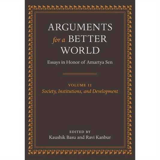 Arguments for a Better World: Essays in Honor of Amartya Sen: Volume II: Society, Institutions, and Development