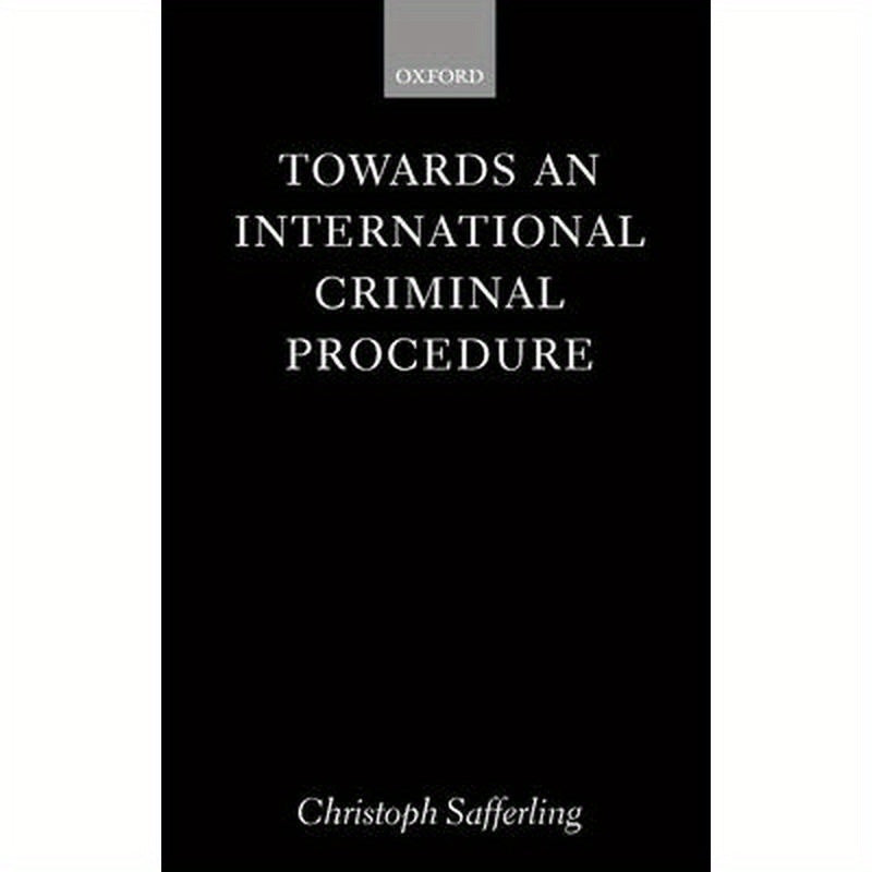 Towards an International Criminal Procedure