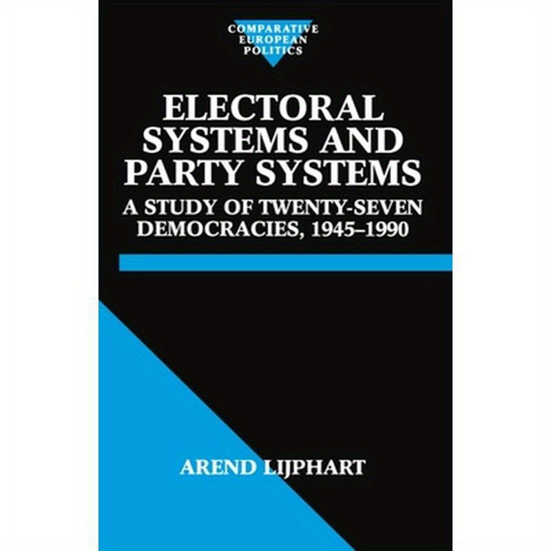 Electoral Systems and Party Systems: A Study of Twenty-Seven Democracies, 1945-1990