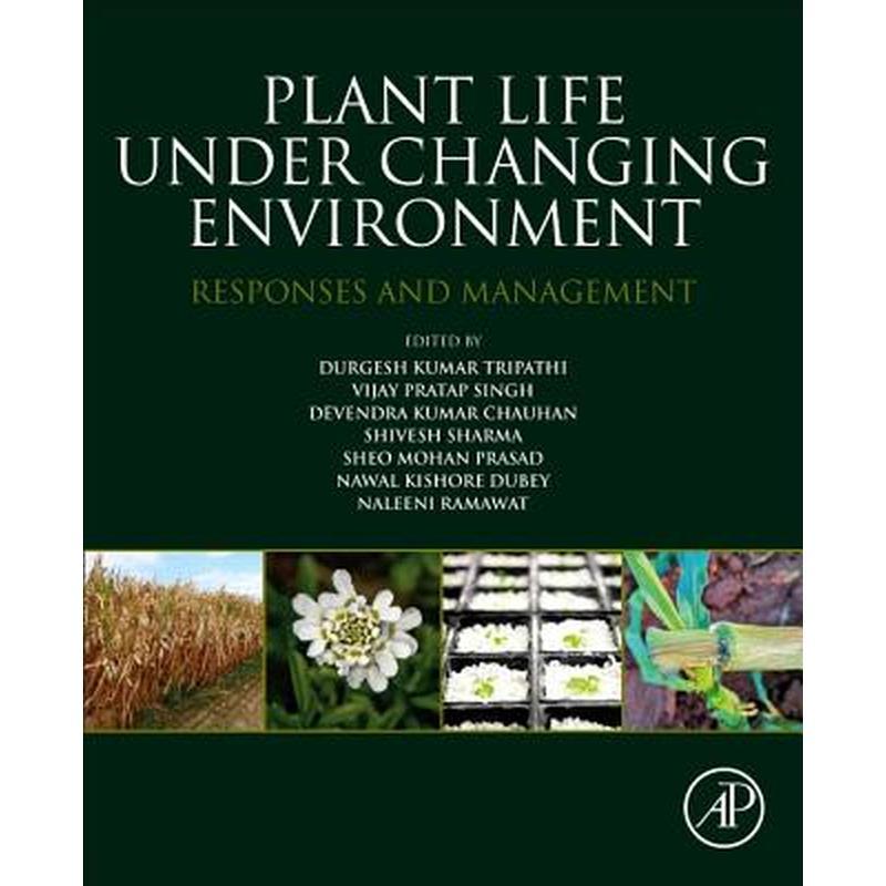 Plant Life Under Changing Environment: Responses and Management