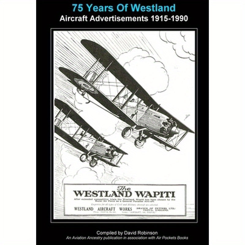 75 Years Of Westland Aviation Advertisements 1915-1990