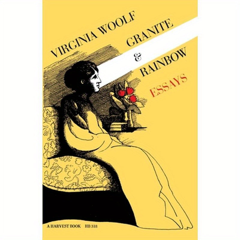 Granite and Rainbow: Essays: The Virginia Woolf Library Authorized Edition