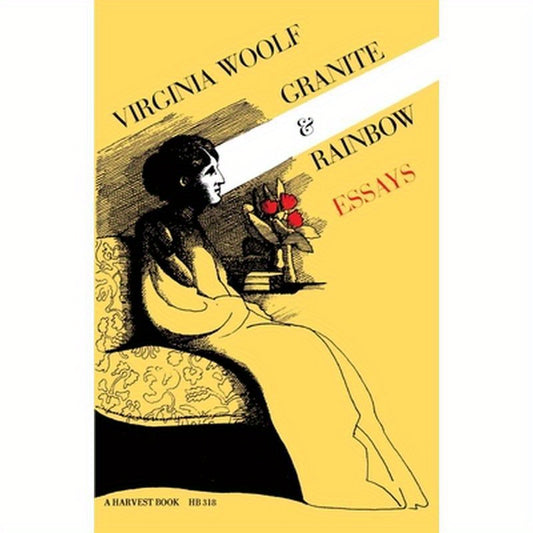 Granite and Rainbow: Essays: The Virginia Woolf Library Authorized Edition