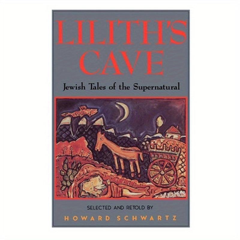 Lilith's Cave: Jewish Tales of the Supernatural