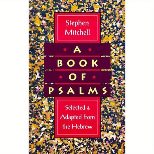 A Book of Psalms: Selected and Adapted from the Hebrew