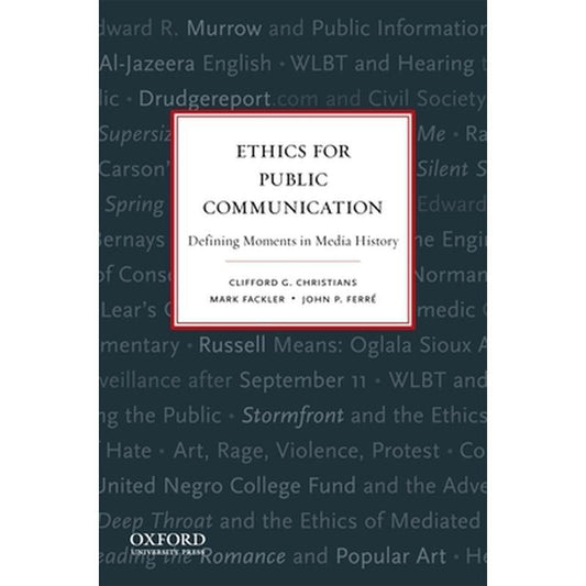 Ethics for Public Communication: Defining Moments in Media History
