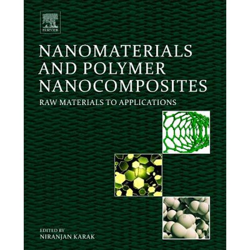 Nanomaterials and Polymer Nanocomposites: Raw Materials to Applications