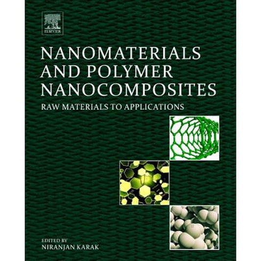 Nanomaterials and Polymer Nanocomposites: Raw Materials to Applications
