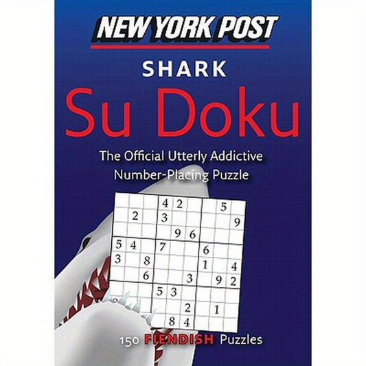New York Post Shark Su Doku: 150 Fiendish Puzzles