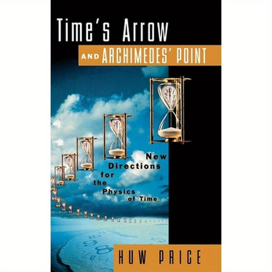 Time's Arrow and Archimedes' Point: New Directions for the Physics of Time