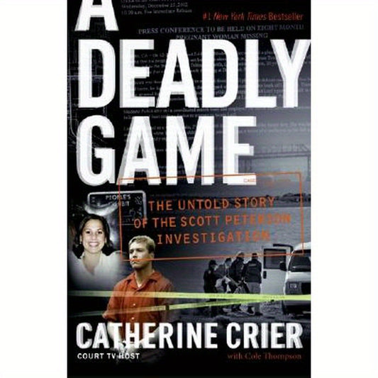 A Deadly Game: The Untold Story of the Scott Peterson Investigation