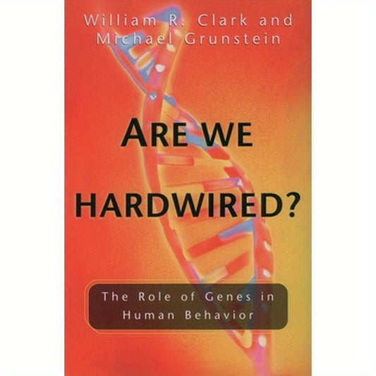 Are We Hardwired?: The Role of Genes in Human Behavior