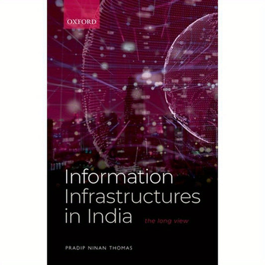 Information Infrastructures in India: The Long View