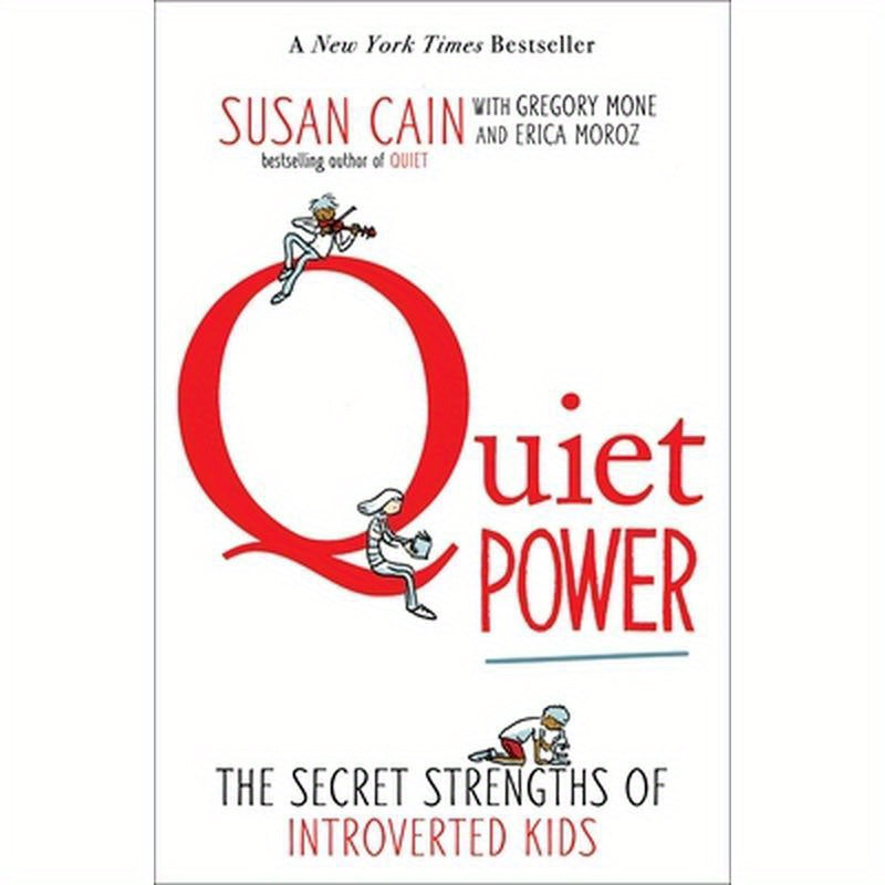 Quiet Power: The Secret Strengths of Introverted Kids