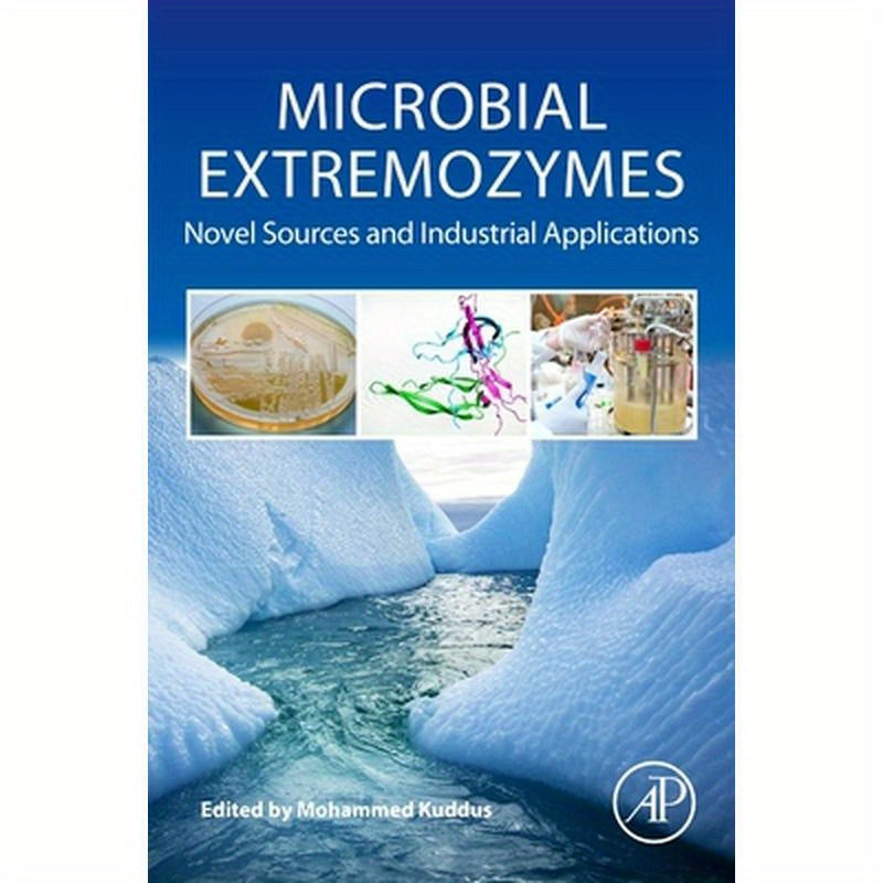 Microbial Extremozymes: Novel Sources and Industrial Applications
