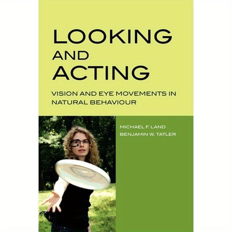Looking and Acting: Vision and Eye Movements in Natural Behaviour