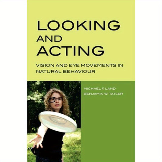 Looking and Acting: Vision and Eye Movements in Natural Behaviour