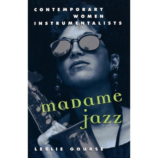 Madame Jazz: Contemporary Women Instrumentalists