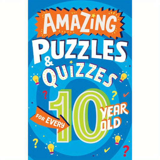 Amazing Puzzles and Quizzes for Every 10 Year Old