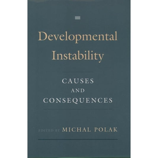 Developmental Instability: Causes and Consequences