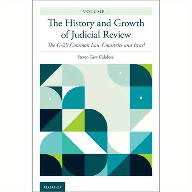 History and Growth of Judicial Review, Volume 1: The G-20 Common Law Countries and Israel