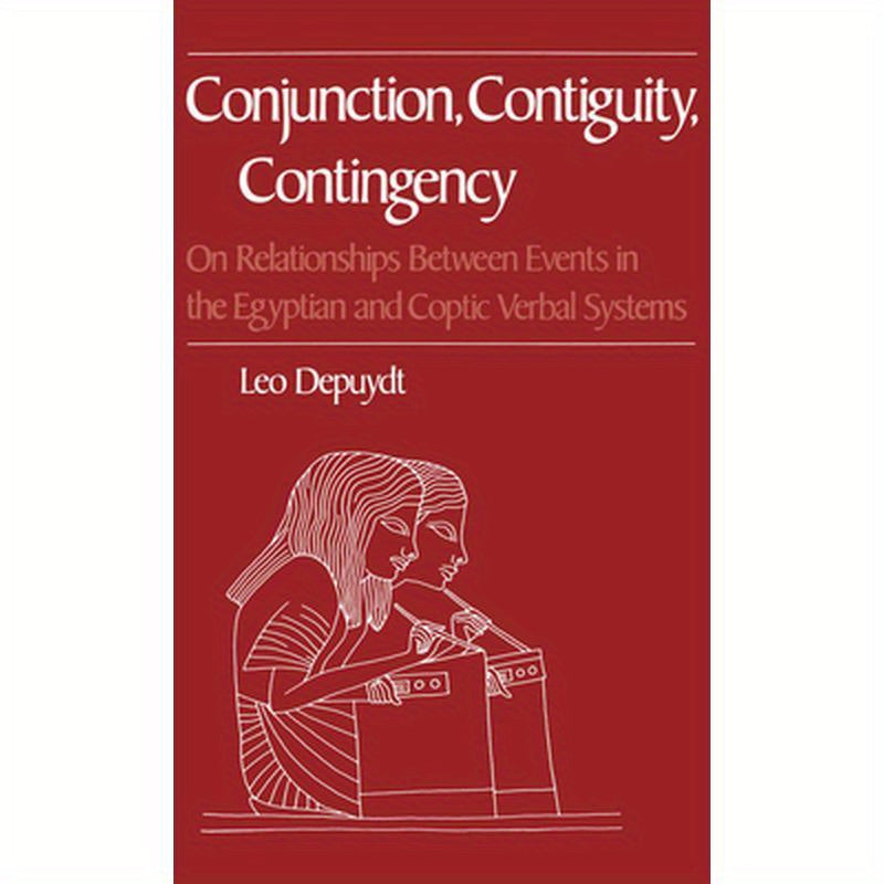 Conjunction, Contiguity, Contingency: On Relationships Between Events in the Egyptian and Coptic Verbal Systems