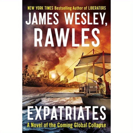 Expatriates: A Novel of the Coming Global Collapse