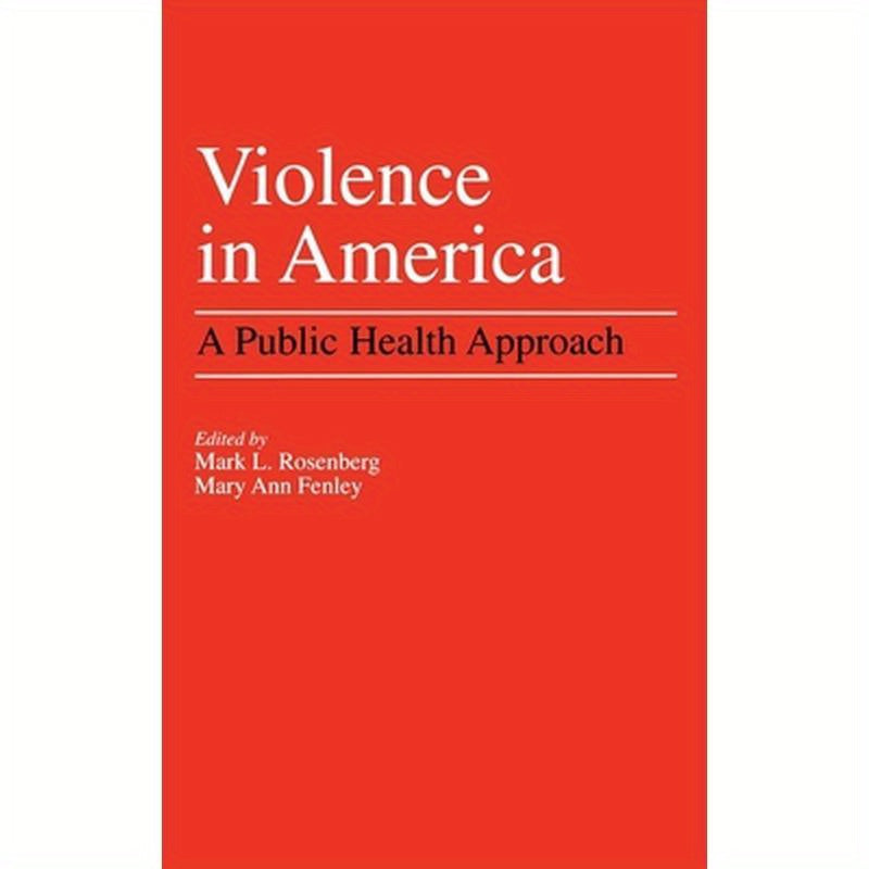 Violence in America: A Public Health Approach