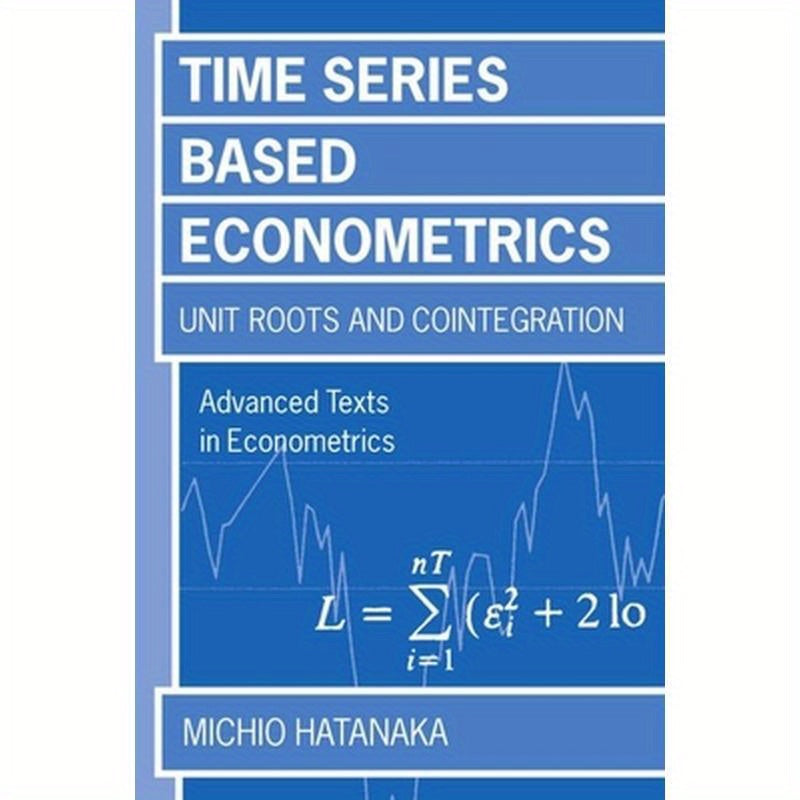 Time-Series-Based Econometrics 'Unit Roots and Cointegration'
