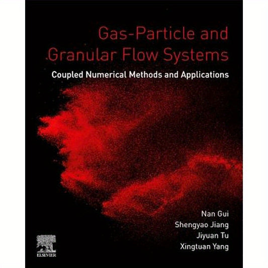 Gas-Particle and Granular Flow Systems: Coupled Numerical Methods and Applications