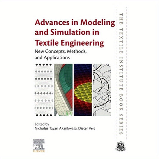 Advances in Modeling and Simulation in Textile Engineering: New Concepts, Methods, and Applications