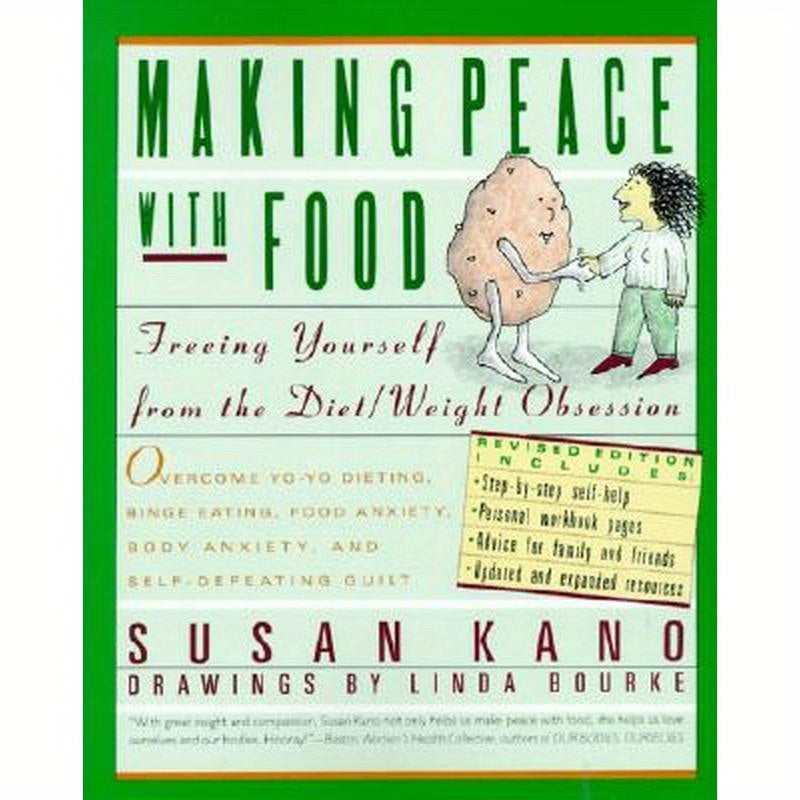 Making Peace with Food: Freeing Yourself from the Diet/Weight Obsession