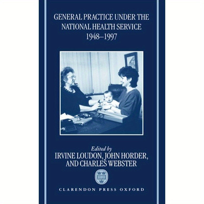 General Practice Under the National Health Service 1948-1997