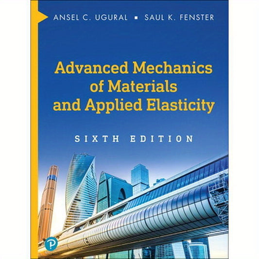 Advanced Mechanics of Materials and Applied Elasticity