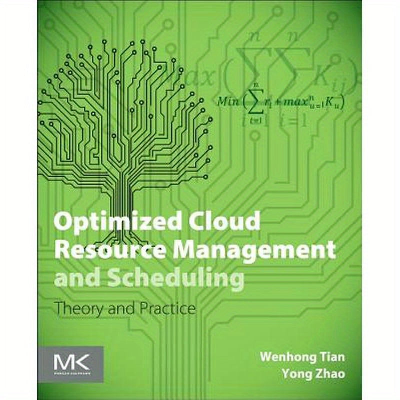 Optimized Cloud Resource Management and Scheduling: Theories and Practices