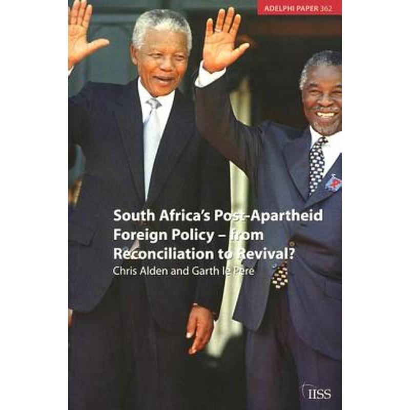 South Africa's Post Apartheid Foreign Policy: From Reconciliation to Revival?