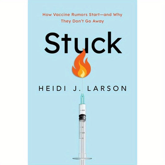 Stuck: How Vaccine Rumors Start -- And Why They Don't Go Away