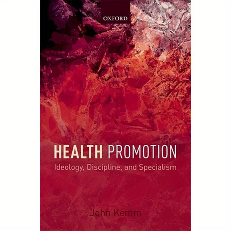 Health Promotion: Ideology, Discipline, and Specialism