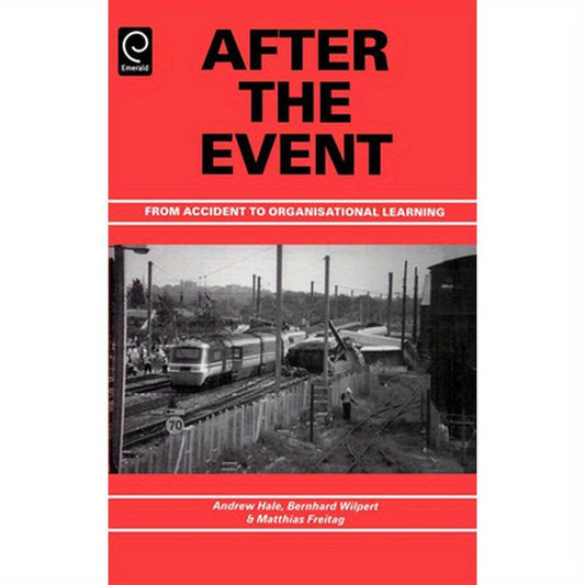 After the Event: From Accident to Organisational Learning