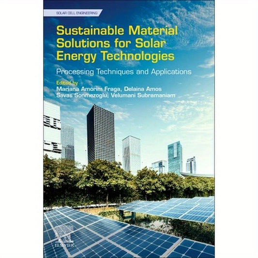 Sustainable Material Solutions for Solar Energy Technologies: Processing Techniques and Applications