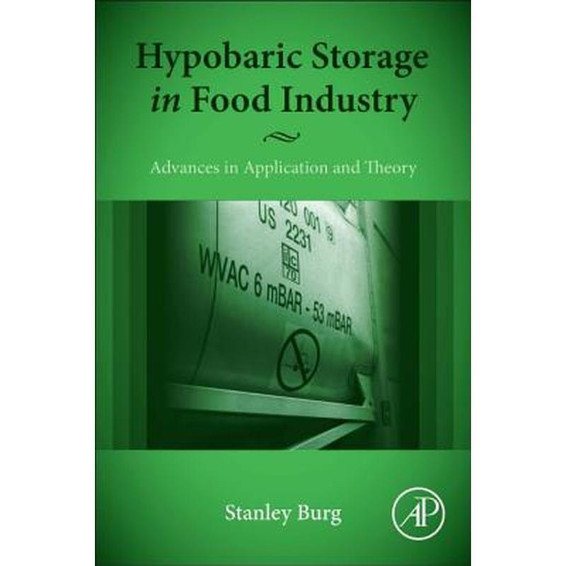 Hypobaric Storage in Food Industry: Advances in Application and Theory