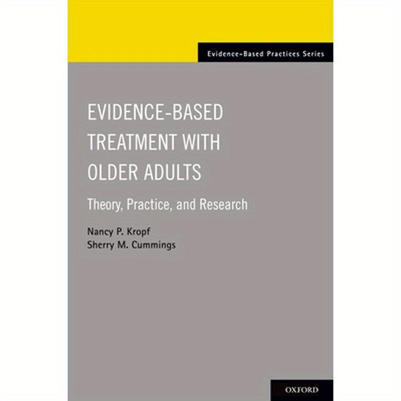 Evidence-Based Treatment with Older Adults: Theory, Practice, and Research