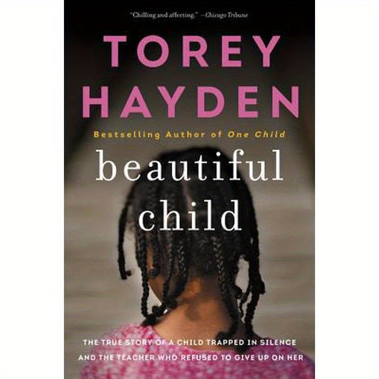 Beautiful Child: The True Story of a Child Trapped in Silence and the Teacher Who Refused to Give Up on Her