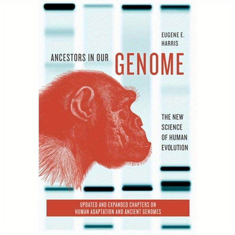 Ancestors in Our Genome: The New Science of Human Evolution